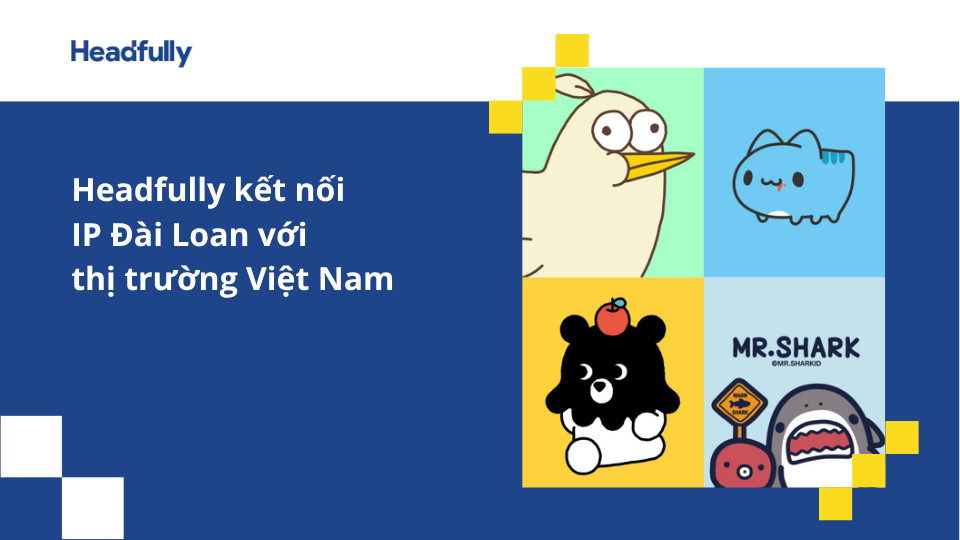 Headfully kết nối IP Đài Loan với thị trường Việt Nam